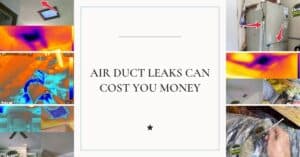 Air duct leaks cost you money